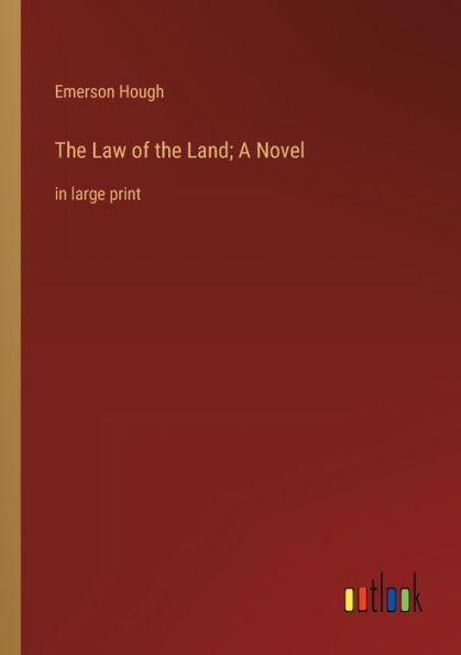 the Law of Land; A Novel: large print