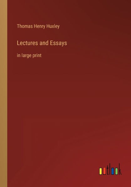 Lectures and Essays: in large print