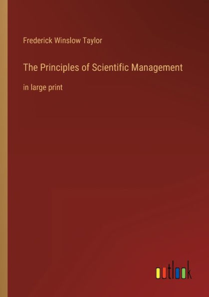 The Principles of Scientific Management: large print