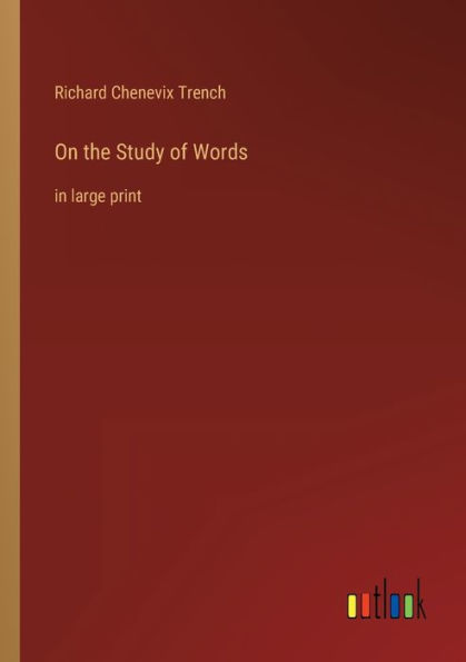 On the Study of Words: large print