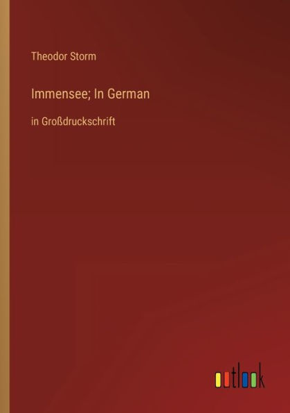 Immensee; German: Großdruckschrift