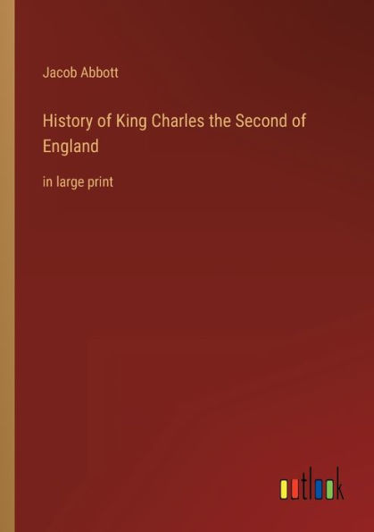 History of King Charles the Second England: large print