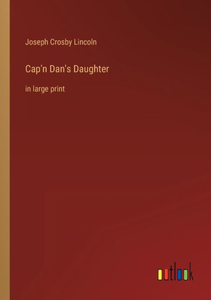 Cap'n Dan's Daughter: large print