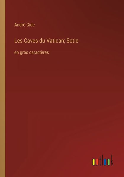 Les Caves du Vatican; Sotie: en gros caractères