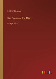 The People of the Mist: in large print