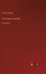Title: The People of the Mist: in large print, Author: H. Rider Haggard