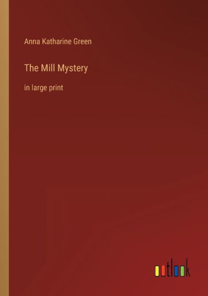 The Mill Mystery: large print