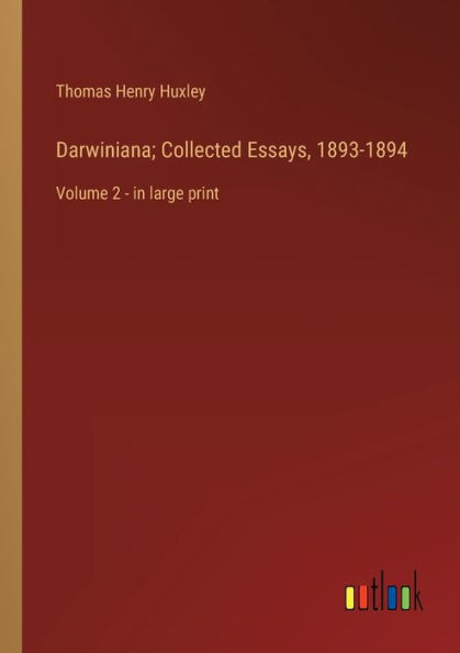 Darwiniana; Collected Essays, 1893-1894: Volume 2 - large print