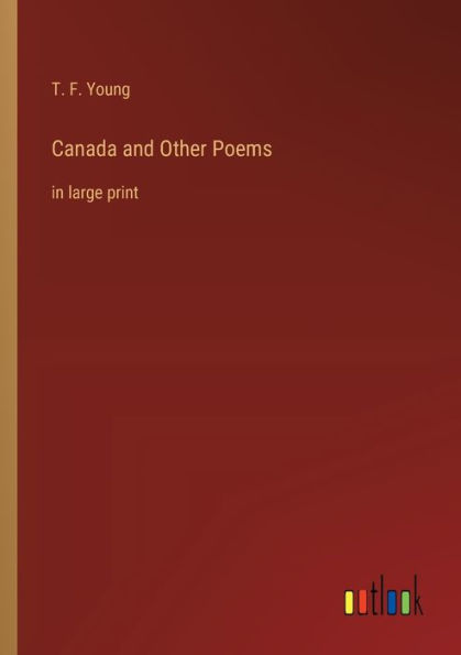 Canada and Other Poems: large print