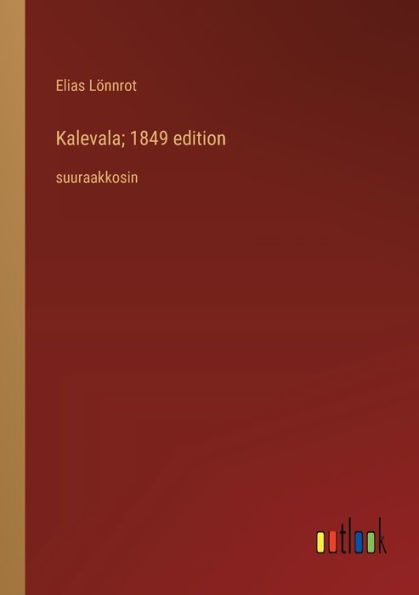 Kalevala; 1849 edition: suuraakkosin