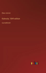 Title: Kalevala; 1849 edition: suuraakkosin, Author: Elias Lïnnrot