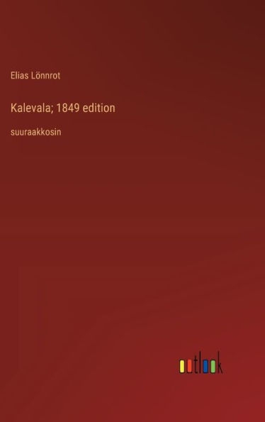 Kalevala; 1849 edition: suuraakkosin