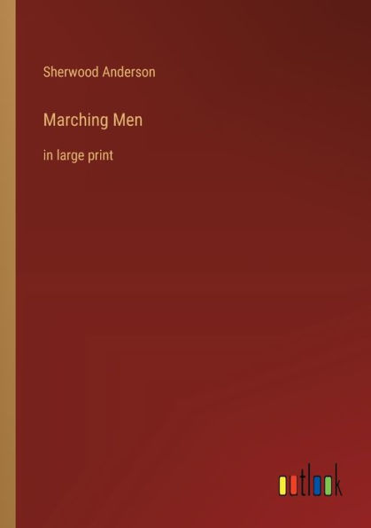 Marching Men: large print