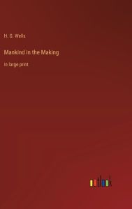 Mankind in the Making: in large print