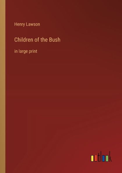 Children of the Bush: large print