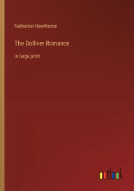 The Dolliver Romance: in large print