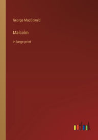 Title: Malcolm: in large print, Author: George MacDonald