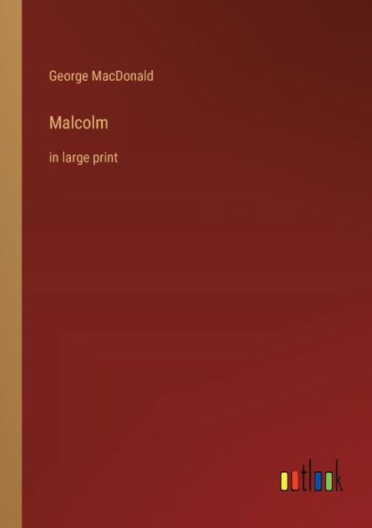 Malcolm: in large print