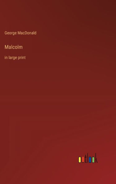 Malcolm: in large print