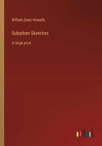 Suburban Sketches: large print