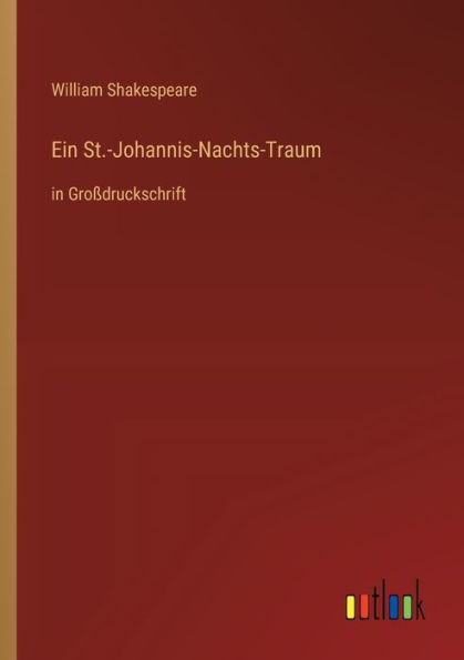 Ein St.-Johannis-Nachts-Traum: Großdruckschrift