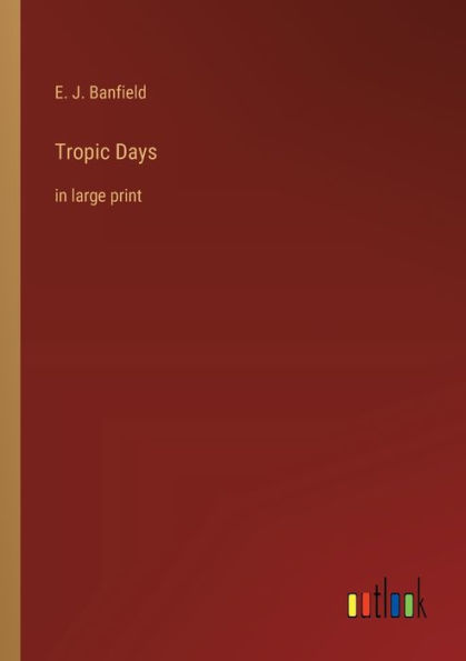 Tropic Days: large print