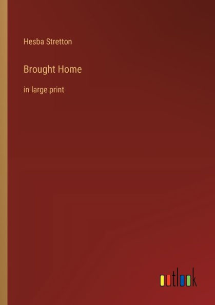 Brought Home: large print