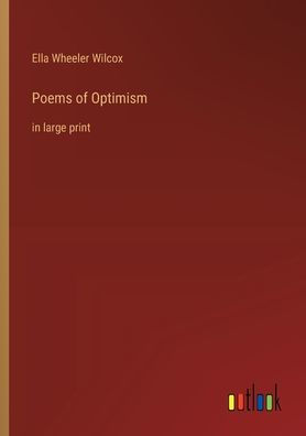 Poems of Optimism: large print