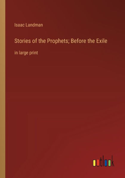 Stories of the Prophets; Before Exile: large print