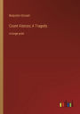 Count Alarcos; A Tragedy: in large print
