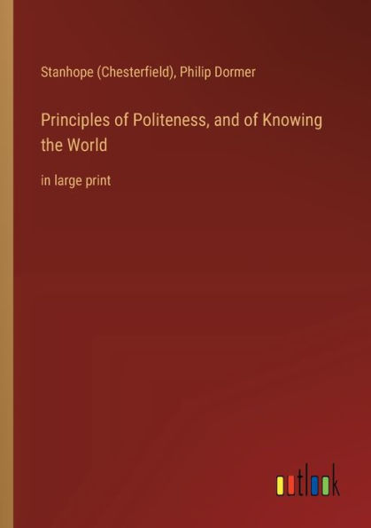 Principles of Politeness, and Knowing the World: large print