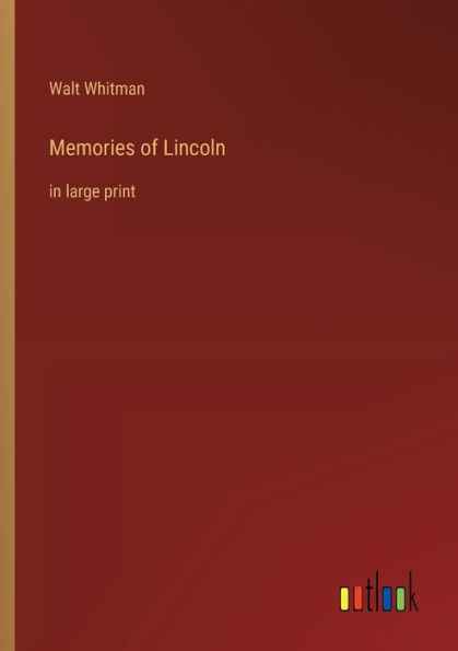 Memories of Lincoln: large print