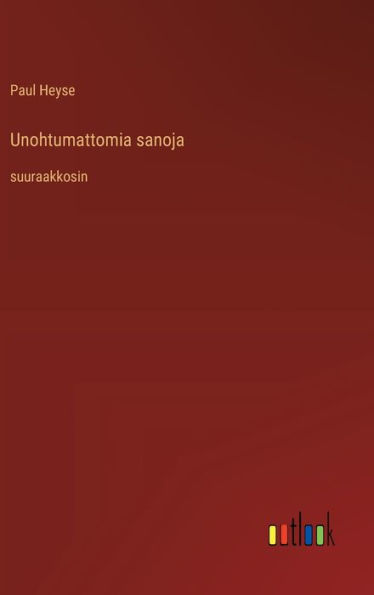 Unohtumattomia sanoja: suuraakkosin