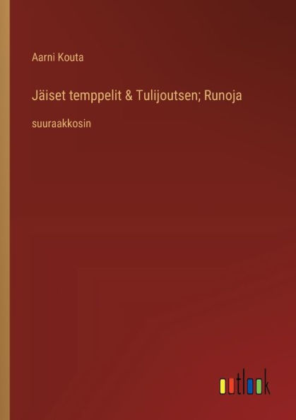 Jï¿½iset temppelit & Tulijoutsen; Runoja: suuraakkosin