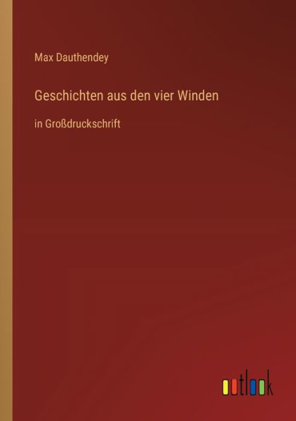 Geschichten aus den vier Winden: Groï¿½druckschrift