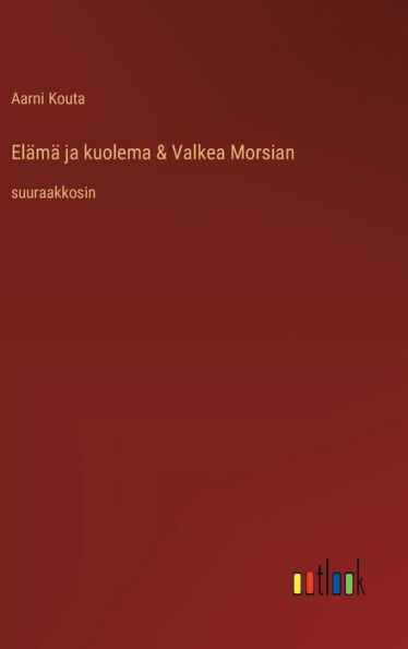 Elï¿½mï¿½ ja kuolema & Valkea Morsian: suuraakkosin