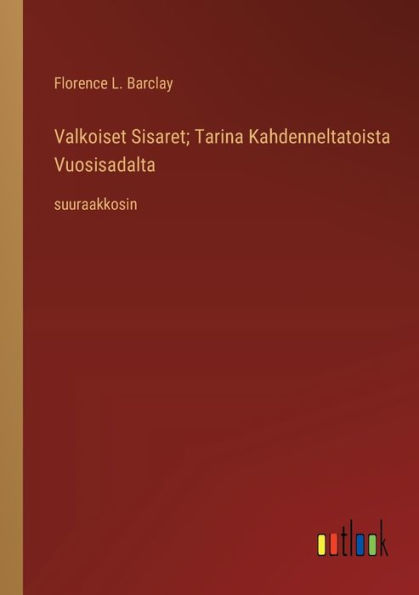 Valkoiset Sisaret; Tarina Kahdenneltatoista Vuosisadalta: suuraakkosin