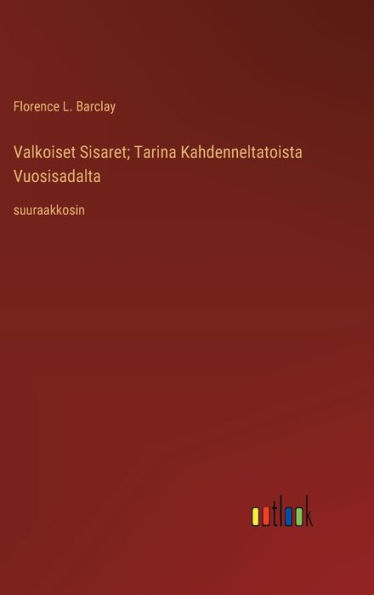 Valkoiset Sisaret; Tarina Kahdenneltatoista Vuosisadalta: suuraakkosin