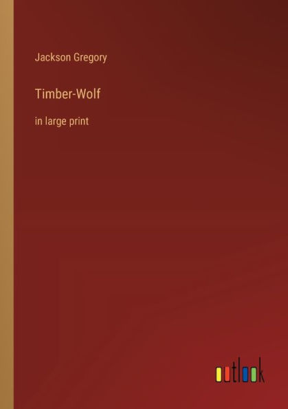 Timber-Wolf: large print