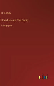 Title: Socialism And The Family: in large print, Author: H. G. Wells