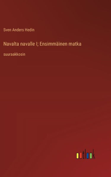 Navalta navalle I; Ensimmï¿½inen matka: suuraakkosin