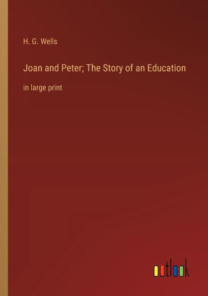 Joan and Peter; The Story of an Education: in large print