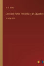 Joan and Peter; The Story of an Education: in large print