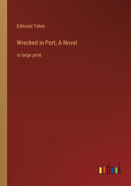 Wrecked Port; A Novel: large print