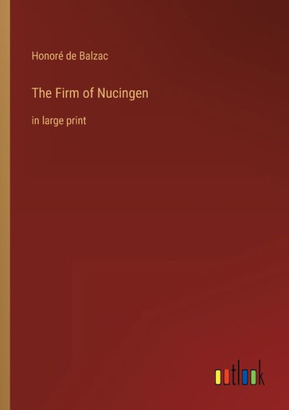 The Firm of Nucingen: large print