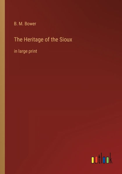 the Heritage of Sioux: large print