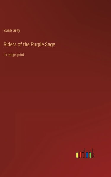 Riders of the Purple Sage: in large print
