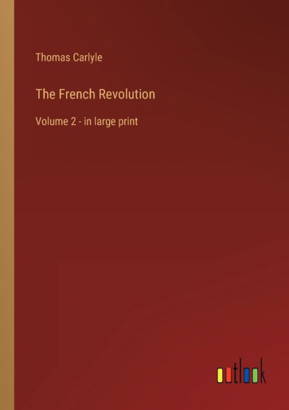 The French Revolution: Volume