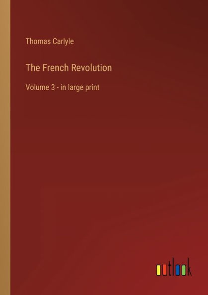 The French Revolution: Volume 3 - large print