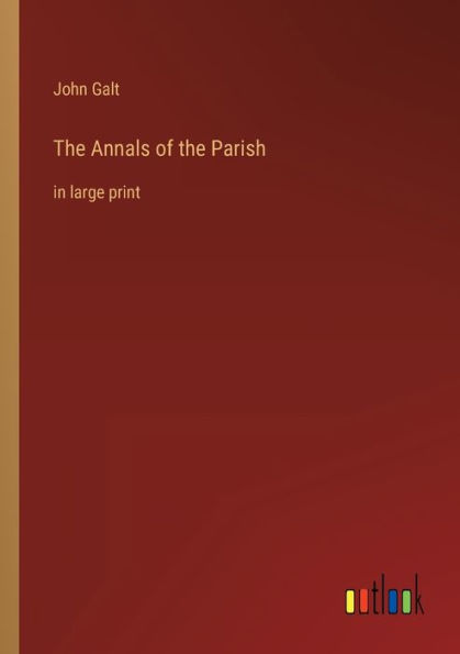 the Annals of Parish: large print